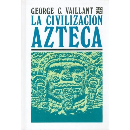 La civilización azteca: origen, grandeza y decadencia