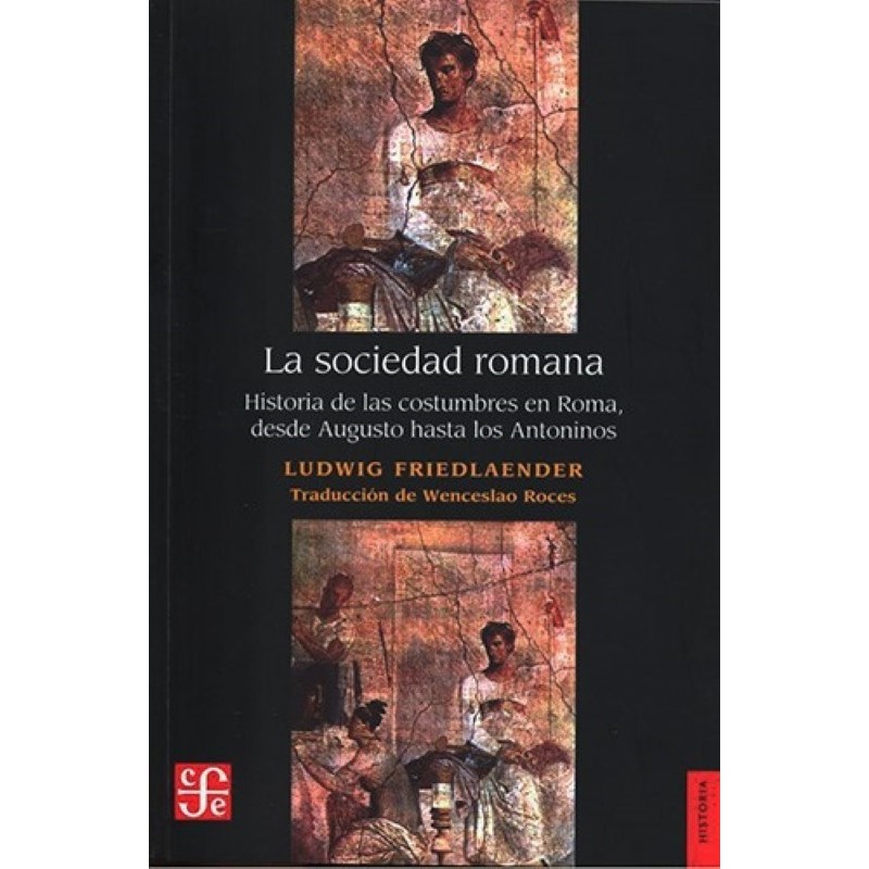La sociedad romana. Historia de las costumbres en Roma,