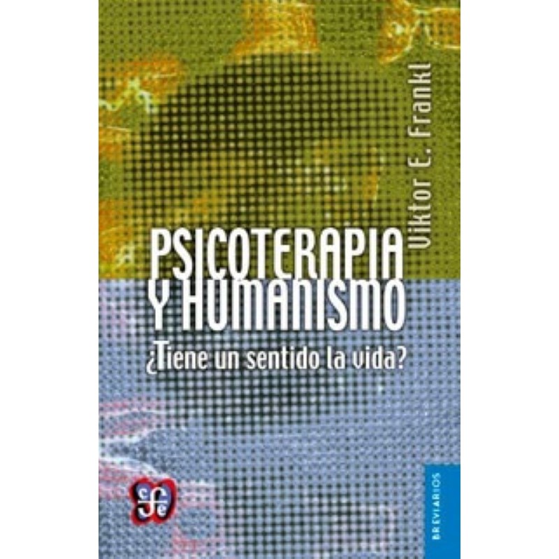 Psicoterapia y humanismo: ¿tiene un sentido la vida?