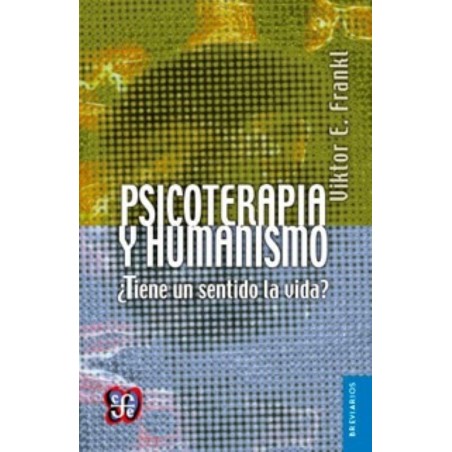 Psicoterapia y humanismo: ¿tiene un sentido la vida?