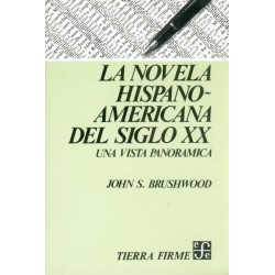 La novela hispanoamericana del siglo XX Una vista panorámica.