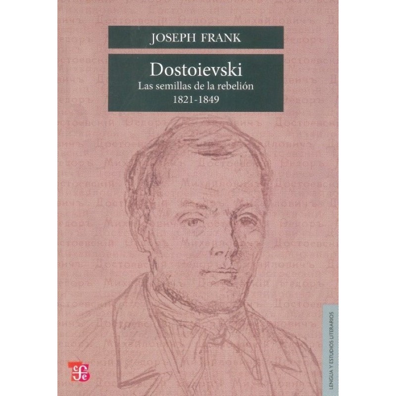 Dostoievski I. Las semillas de la rebelión. 1821-1849 (vol. I)