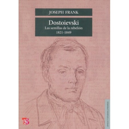 Dostoievski I. Las semillas de la rebelión. 1821-1849 (vol. I)