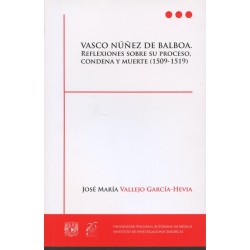 Vasco Núñez de Balboa: reflexiones sobre su proceso, condena y muerte (1509-1519)