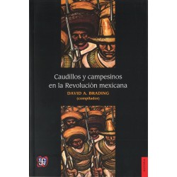Caudillos y campesinos en la Revolución Mexicana