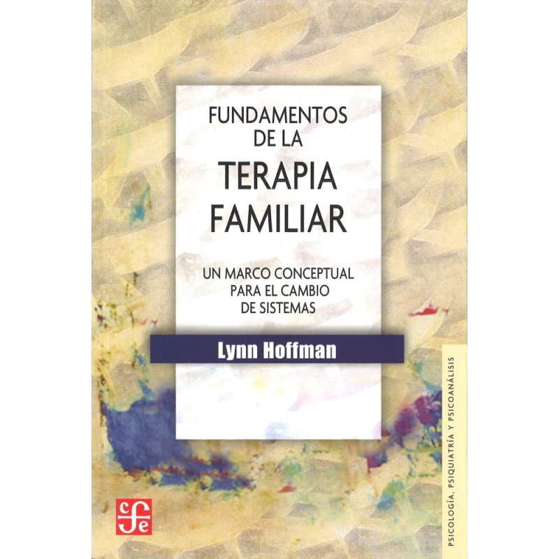 Fundamentos de la terapia familiar: Un marco conceptual para el cambio sists