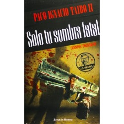 Solo tu sombra fatal