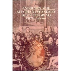 Alegría y escándalo de un congreso: Viena, 1814-1815.