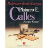 Plutarco E.Calles, reformar desde el origen.Biografía del poder/7