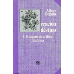 Creación y destino I: ensayos de crítica literaria