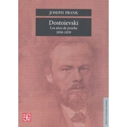 Dostoievski II. Los años de prueba 1850-1859
