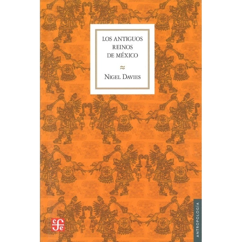 Los antiguos reinos de México.