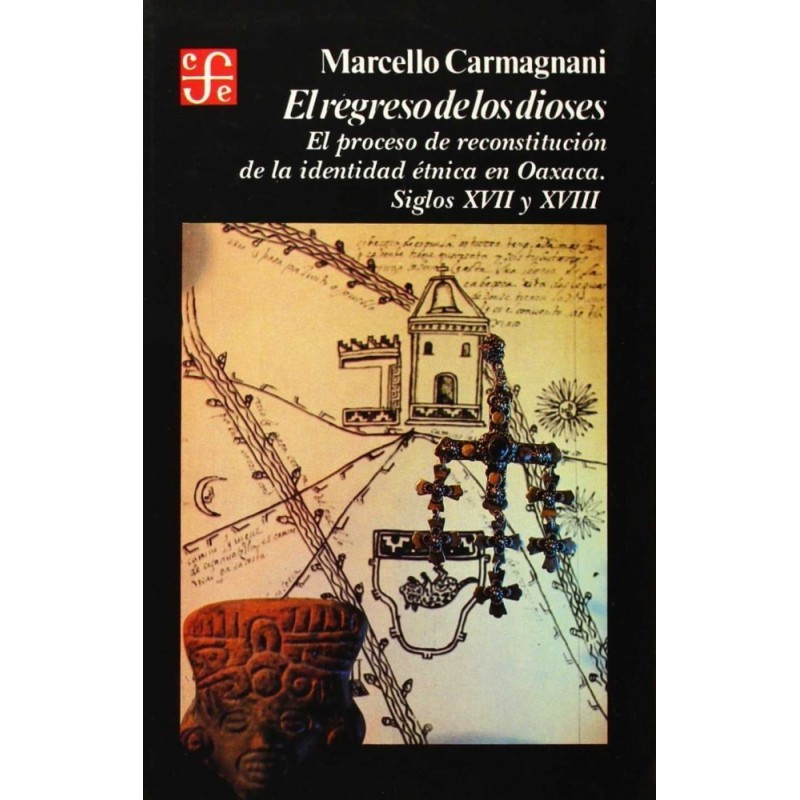 El regreso de los dioses: el proceso de reconstitución étnica en Oaxaca