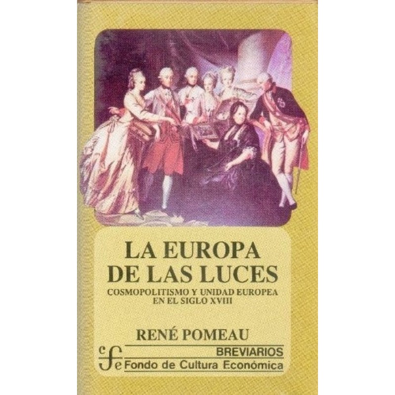 La Europa de las luces. Cosmopolistismo y unidad europea...
