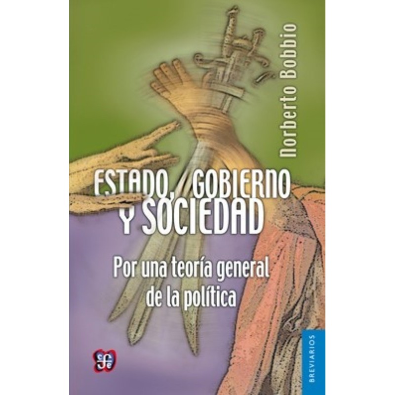 Estado, gobierno y sociedad: por una teoría general de la política