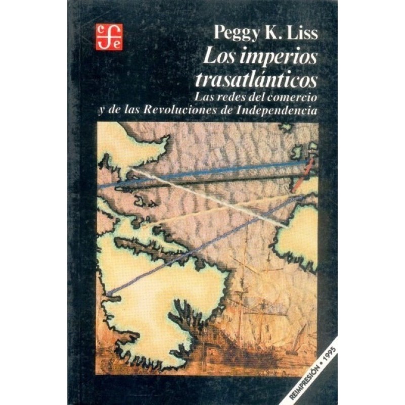 Los imperios trasatlánticos. Las redes del comercio y de las Revoluciones