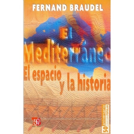 El Mediterráneo. El espacio y la historia