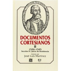 Documentos cortesianos II (1526-1545) Sección IV. Juicio de Residencia.