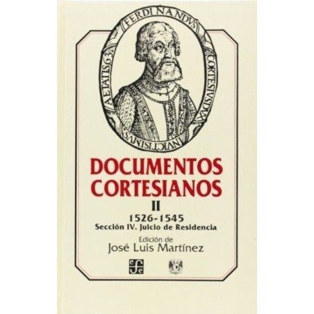 Documentos cortesianos II (1526-1545) Sección IV. Juicio de Residencia.