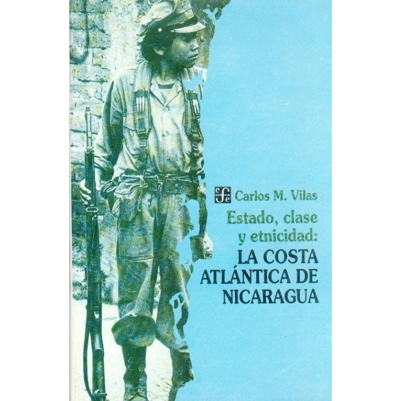 Estado, clase y etnicidad: La costa atlántica de Nicaragua.