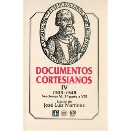 Documentos cortesianos IV (1533-1548) Secciones VI a VIII (Segunda Parte).