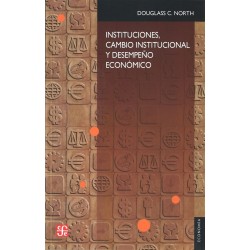 Instituciones, cambio institucional y desempeño económico