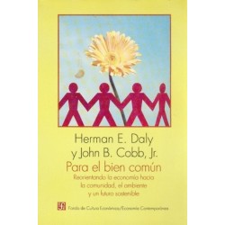 Para el bien común. Reorientando la economía hacia la comunidad, el ambiente