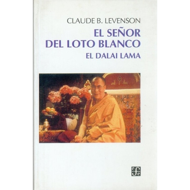 El señor del loto blanco. El Dalai Lama.