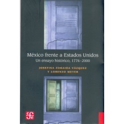 México frente a Estados Unidos: un ensayo histórico, 1776-2000