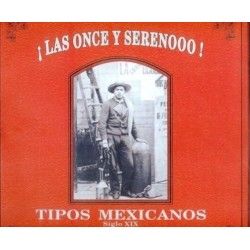 ¡Las once y serenooo! Tipos mexicanos, siglo XIX
