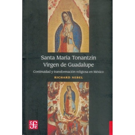 Santa María Tonantzin virgen Guadalupe: continuidad y transformación religiosa
