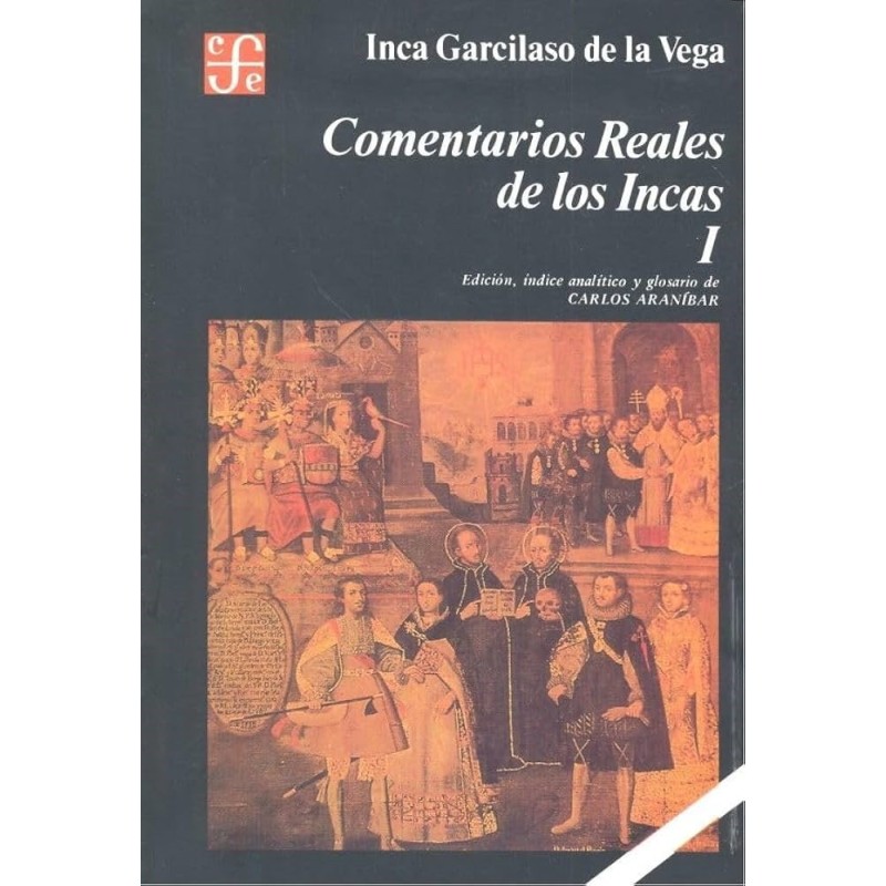 Comentarios Reales de los Incas.2 vols. Ed. Carlos Araníbar