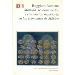 Moneda, seudomonedas y circulación monetaria en las economías de México