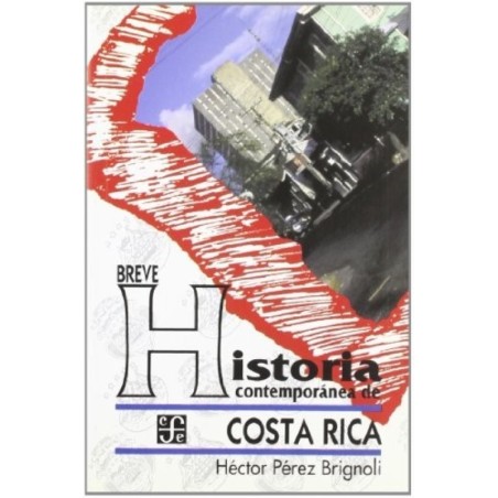 Breve historia contemporánea de Costa Rica