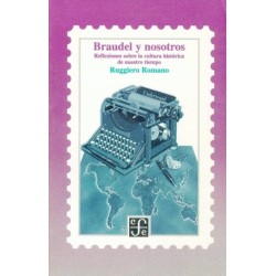 Braudel y nosotros.Reflexiones sobre la cultura histórica de nuestro tiempo