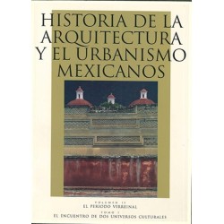 Historia de la arquitectura y el urbanismo mexicanos.Vol.II.Tomo I.