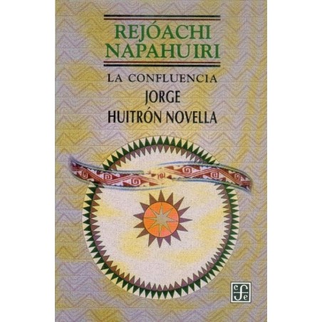 Rejóachi Napahuiri: la confluencia