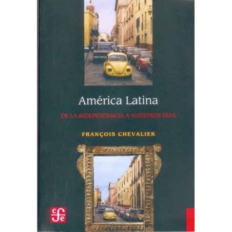 América Latina: de la independencia a nuestros días.