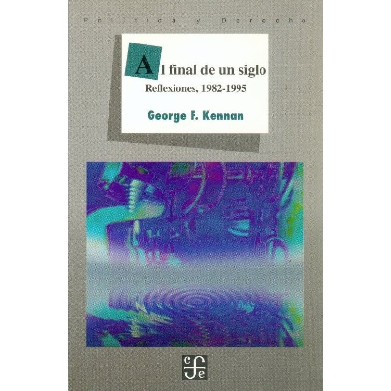 Al final de un siglo. Reflexiones, 1982-1995