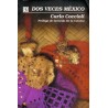 Dos veces México Prólogo de Gerardo De la Concha