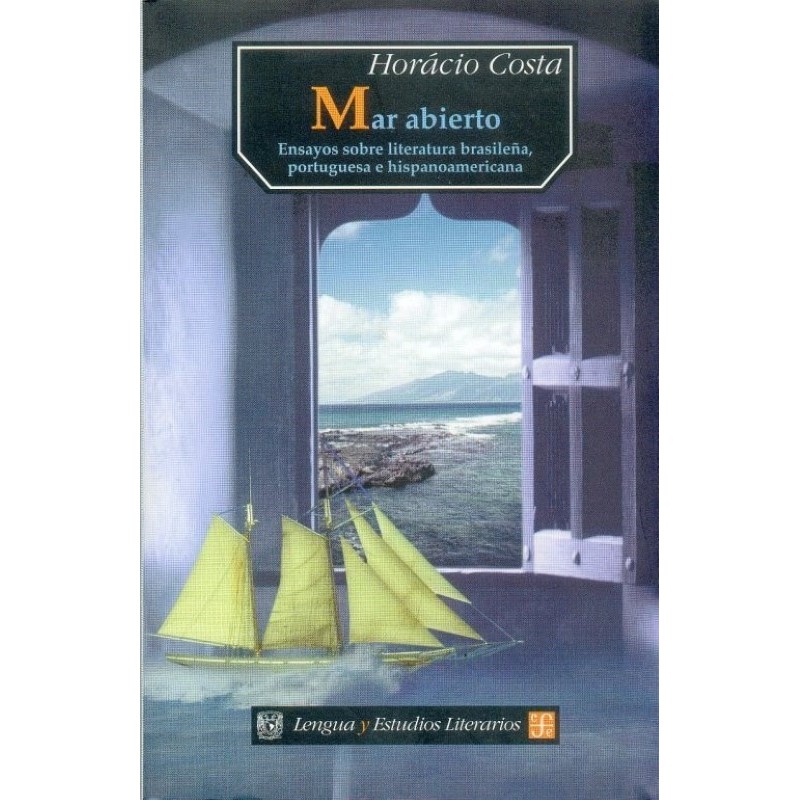 Mar abierto. Ensayo sobre literatura brasileña, portuguesa e hispanoamericana