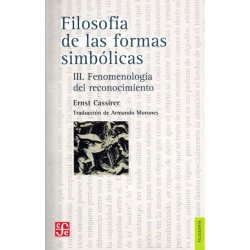 Filosofía de las formas simbólicas III: fenomenología del reconocimiento