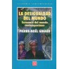 La desigualdad del mundo Economía del mundo contemporáneo