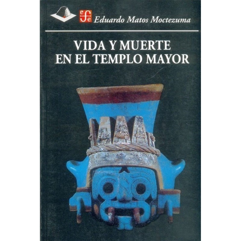 Vida y muerte en el Templo Mayor