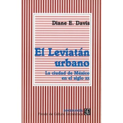 El Leviatán urbano: la ciudad de México en el siglo XX