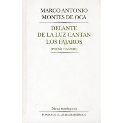 Delante de la luz cantan los pájaros. (Poesía  1953-2000)