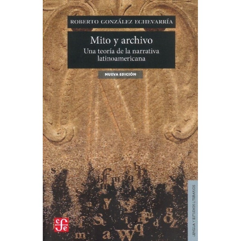 Mito y archivo: una teoría de la narrativa latinoamerica