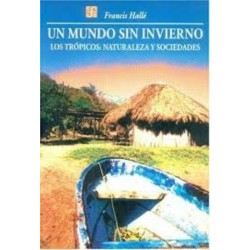 Un mundo sin invierno: los trópicos, naturaleza y sociedades