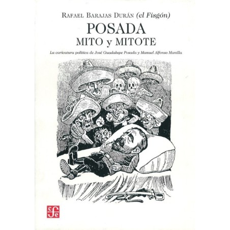 Posada: mito y mitote: la caricatura política