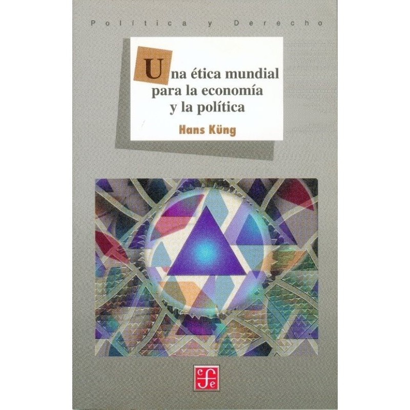 Una ética mundial para la economía y la política